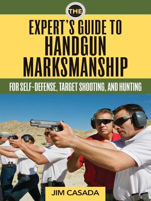 cover image of The Expert's Guide to Handgun Marksmanship: For Self-Defense, Target Shooting, and Hunting